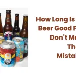 How Long Is IPA Beer Good For? Don't Make These Mistakes