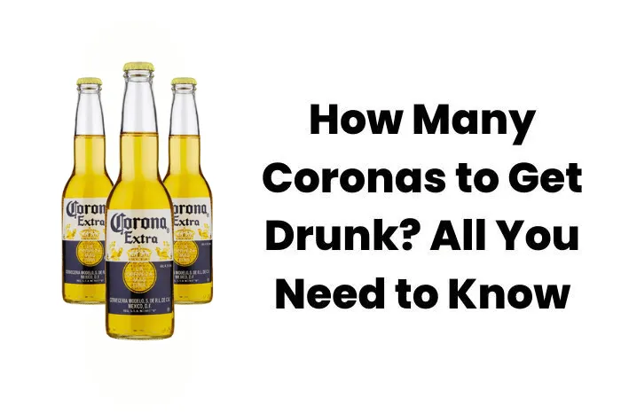 How Many Coronas to Get Drunk? All You Need to Know