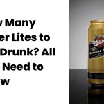 How Many Miller Lites to Get Drunk? All You Need to Know