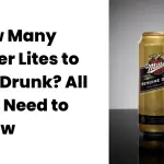 How Many Miller Lites to Get Drunk? All You Need to Know